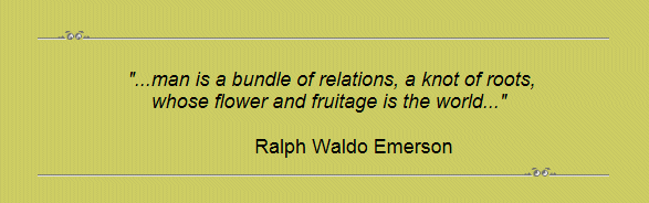 Emersons 'man is a bundle of relations, a knot of roots, whose flower and fruitage is the world' quotation